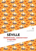 ebook: Séville : Andalousie, amoureuse tragédie