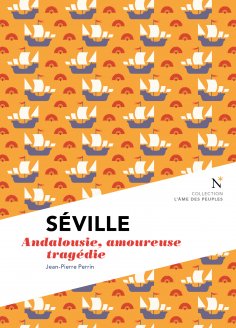 ebook: Séville : Andalousie, amoureuse tragédie