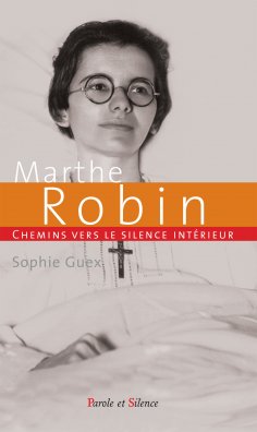 ebook: Chemins vers le silence intérieur avec Marthe Robin