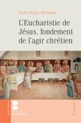 ebook: L'eucharistie de Jésus, fondement de l'agir chrétien