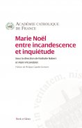 ebook: Marie Noël entre incandescence et inquiétude