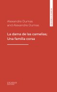 ebook: La dama de las camelias; Una familia corsa