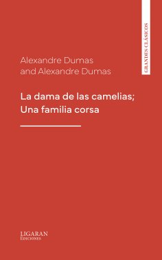 ebook: La dama de las camelias; Una familia corsa
