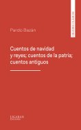 eBook: Cuentos de navidad y reyes; cuentos de la patria; cuentos antiguos