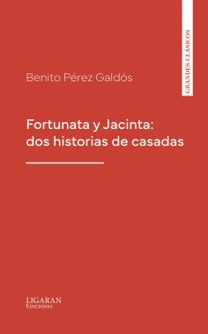 ebook: Fortunata y Jacinta: dos historias de casadas