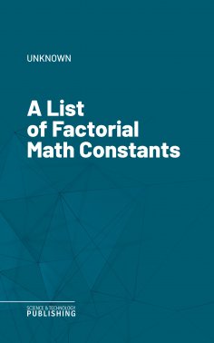 eBook: A List of Factorial Math Constants
