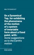 eBook: On a Dynamical Top, for exhibiting the phenomena of the motion of a system of invariable form about 