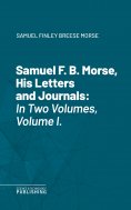 eBook: Samuel F. B. Morse, His Letters and Journals