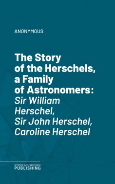 eBook: The Story of the Herschels, a Family of Astronomers