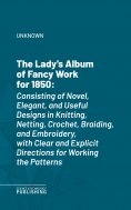 ebook: The Lady's Album of Fancy Work for 1850