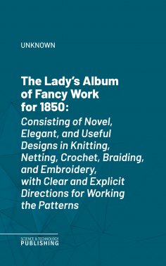 ebook: The Lady's Album of Fancy Work for 1850