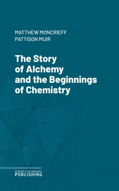 eBook: The Story of Alchemy and the Beginnings of Chemistry