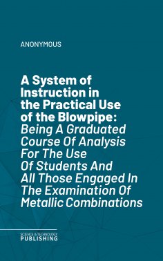 ebook: A System of Instruction in the Practical Use of the Blowpipe