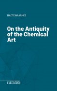 eBook: On the Antiquity of the Chemical Art