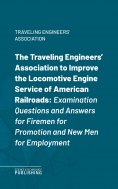 eBook: The Traveling Engineers' Association to Improve the Locomotive Engine Service of American Railroads