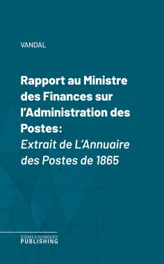 eBook: Rapport au Ministre des Finances sur l'Administration des Postes
