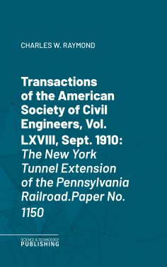 eBook: Transactions of the American Society of Civil Engineers, Vol. LXVIII, Sept. 1910