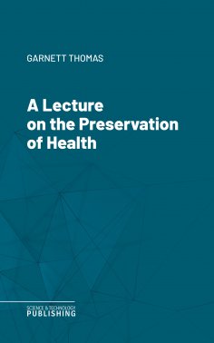 ebook: A Lecture on the Preservation of Health