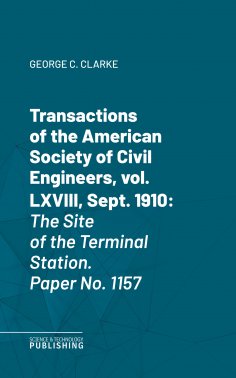 eBook: Transactions of the American Society of Civil Engineers, vol. LXVIII, Sept. 1910