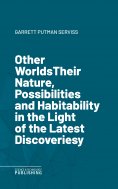 eBook: Other WorldsTheir Nature, Possibilities and Habitability in the Light of the Latest Discoveries