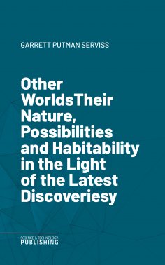 eBook: Other WorldsTheir Nature, Possibilities and Habitability in the Light of the Latest Discoveries