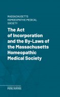 eBook: The Act of Incorporation and the By-Laws of the Massachusetts Homeopathic Medical Society