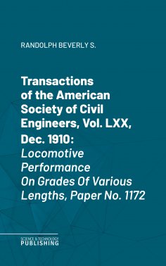 eBook: Transactions of the American Society of Civil Engineers, Vol. LXX, Dec. 1910