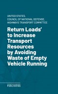 eBook: Return Loads' to Increase Transport Resources by Avoiding Waste of Empty Vehicle Running.