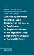 eBook: Address by Honorable Franklin K. Lane, Secretary of the Interior at Conference of Regional Chairmen 