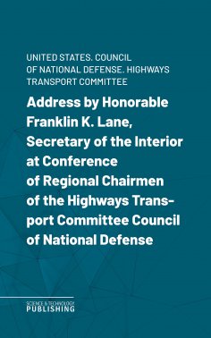 eBook: Address by Honorable Franklin K. Lane, Secretary of the Interior at Conference of Regional Chairmen 