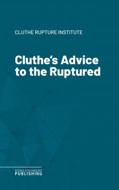 eBook: Cluthe's Advice to the Ruptured