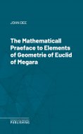ebook: The Mathematicall Praeface to Elements of Geometrie of Euclid of Megara