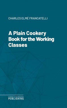 eBook: A Plain Cookery Book for the Working Classes