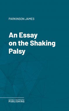 ebook: An Essay on the Shaking Palsy