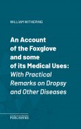 eBook: An Account of the Foxglove and some of its Medical Uses