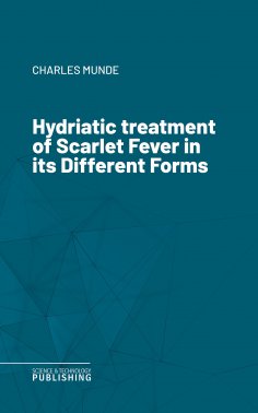 eBook: Hydriatic treatment of Scarlet Fever in its Different Forms