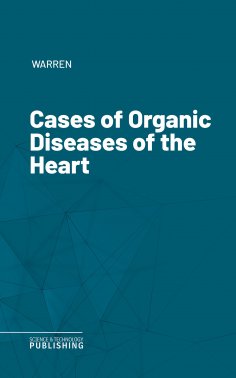 eBook: Cases of Organic Diseases of the Heart