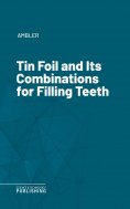 eBook: Tin Foil and Its Combinations for Filling Teeth