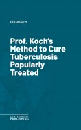 eBook: Prof. Koch's Method to Cure Tuberculosis Popularly Treated