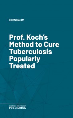 eBook: Prof. Koch's Method to Cure Tuberculosis Popularly Treated
