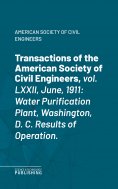 eBook: Transactions of the American Society of Civil Engineers, vol. LXXII, June, 1911