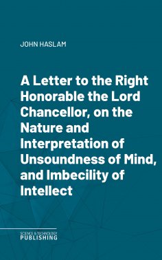 eBook: A Letter to the Right Honorable the Lord Chancellor, on the Nature and Interpretation of Unsoundness