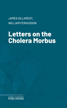 eBook: Letters on the Cholera Morbus