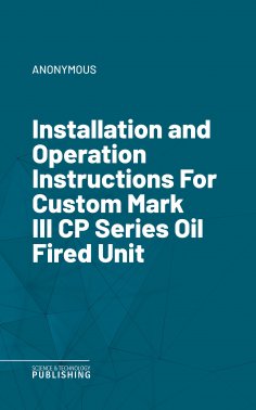 eBook: Installation and Operation Instructions For Custom Mark III CP Series Oil Fired Unit