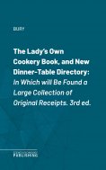 eBook: The Lady's Own Cookery Book, and New Dinner-Table Directory