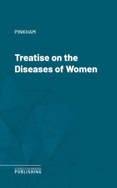 eBook: Treatise on the Diseases of Women