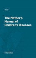 eBook: The Mother's Manual of Children's Diseases