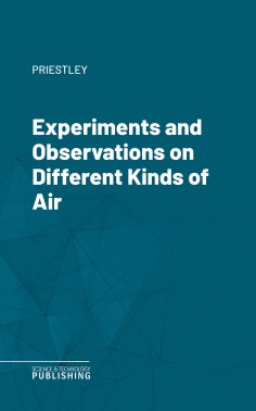 eBook: Experiments and Observations on Different Kinds of Air