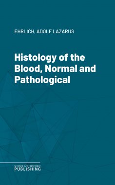 eBook: Histology of the Blood, Normal and Pathological
