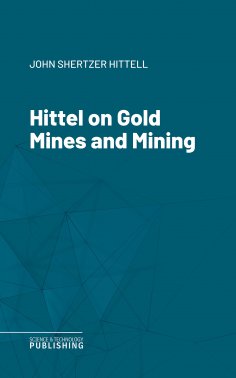 eBook: Hittel on Gold Mines and Mining